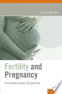 Fertility and pregnancy an epidemiologic perspective /