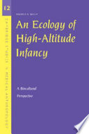 An ecology of high-altitude infancy a biocultural perspective /