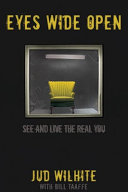 Eyes wide open : see and live the real you /