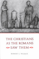 The christians as the Romans saw them /