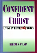 Confident in Christ : living by faith really works /