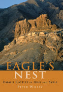 Eagle's nest Ismaili castles in Iran and Syria /