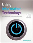 Using Information technology : a practical introduction to computers and communications :introductory version /