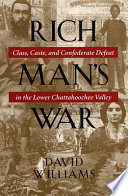 Rich man's war class, caste, and Confederate defeat in the Lower Chattahoochee Valley /