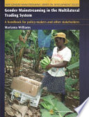 Gender mainstreaming in the multilateral trading system : a handbook for policy-makers and other stakeholders /