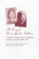 The diary of Nannie Haskins Williams : a southern woman's story of rebellion and reconstruction, 1863-1890 /