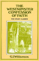 The Westminister confession of faith : for study classes /