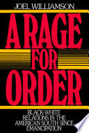 A rage for order Black/White relations in the American South since emancipation /