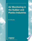 Air monitoring in the rubber and plastics industries what to look for, how to find it, what the data means /