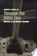 Through the Hitler line memoirs of an infantry chaplain /