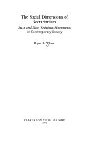 The social dimensions of sectarianism : sects and new religious movements in contemporary society /