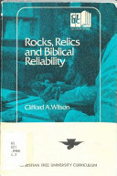 Rocks, relics, and Biblical reliability /