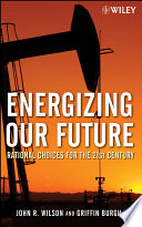 Energizing our future rational choices for the 21st century /