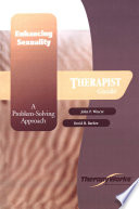 Enhancing sexuality a problem-solving approach : therapist guide /
