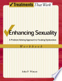 Enhancing sexuality a problem-solving approach to treating dysfunction : therapist guide /