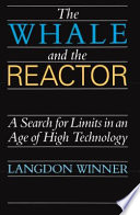 The whale and the reactor a search for limits in an age of high technology /