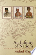 An infinity of nations how the native New World shaped early North America /