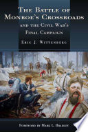 The battle of Monroe's Crossroads and the Civil War's final campaign /