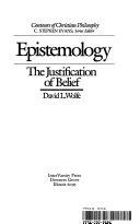 Epistemology : the justification of belief /