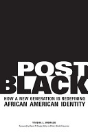 Post black how a new generation is redefining African American identity /