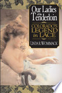 Our ladies of the tenderloin Colorado's legends in lace /