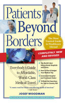 Patients beyond borders everybody's guide to affordable, world-class medical travel /