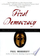 First democracy the challenge of an ancient idea /