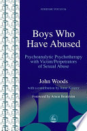 Boys who have abused psychoanalytic psychotherapy with victim/perpetrators of sexual abuse /