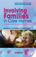 Involving families in care homes a relationship-centred approach to dementia care /