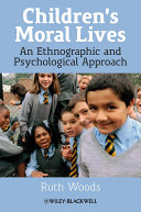 Children's moral lives an ethnographic and psychological approach /