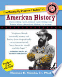 The politically incorrect guide to American history