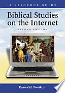 Biblical studies on the Internet a resource guide /
