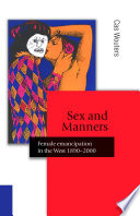 Sex and manners female emancipation in the West, 1890-2000 /