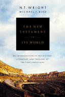 The New Testament in its world : an introduction to the history, literature, and theology of the first Christians /