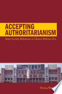 Accepting authoritarianism state-society relations in China's reform era /
