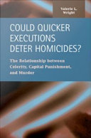 Could quicker executions deter homicides? the relationship between celerity, capital punishment, and murder /