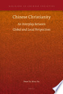 Chinese Christianity an interplay between global and local perspectives /