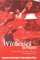 Witnesses to power : stories of God's quiet work in a changing China/