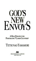 God's new envoys : a bold strategy for penetrating "Closed countries" /