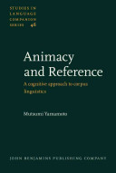 Animacy and reference a cognitive approach to corpus linguistics /