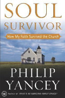 Soul survivor : how my faith survived the church /