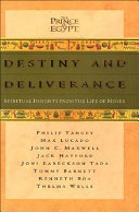 Destiny and deliverance : spiritual insights from the life of Moses /