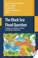 The Black Sea Flood Question: Changes in Coastline, Climate, and Human Settlement