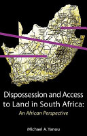 Dispossession and access to land in South Africa an African perspective /
