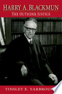 Harry A. Blackmun the outsider justice /