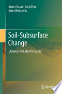 Soil-Subsurface Change Chemical Pollutant Impacts /