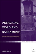 Preaching, word and sacrament Scottish church interiors 1560-1860 /