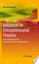 Advances in Entrepreneurial Finance With Applications from Behavioral Finance and Economics /