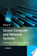 Secure computer and network systems modeling, analysis and design /