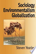 Sociology, environmentalism, globalization reinventing the globe /